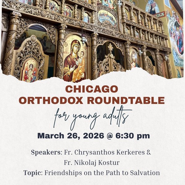 Orthodox Roundtable For Young Adults: Friendships on the Path to Salvation