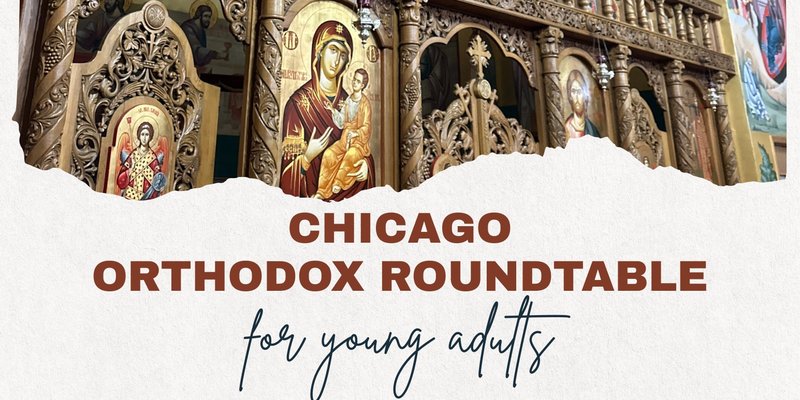 Orthodox Roundtable For Young Adults: Friendships on the Path to Salvation