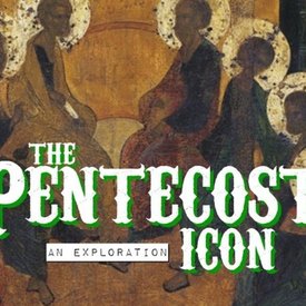 The Pentecost Icon | Video