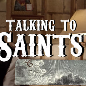 Talking to the Saints (Intercession)