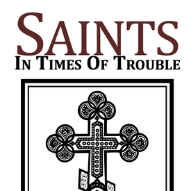 Saints in Times of Trouble