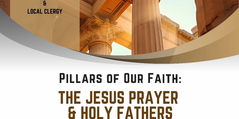 Pillars of our Faith: The Jesus Prayer & Holy Fathers